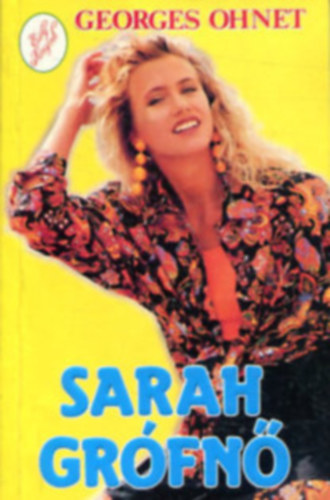 Georges Ohnet - 4 db Georges Ohnet regny: A knnyvrek - Sarah grfn - A bnya - A vasgyros