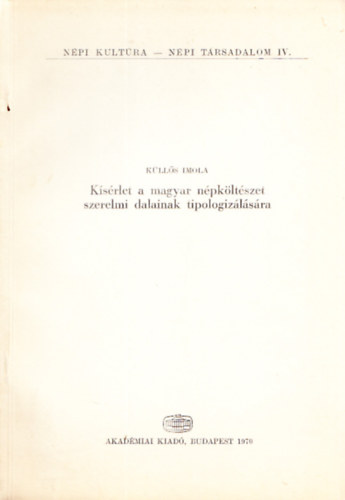 K�ll�s Imola - K�s�rlet a magyar n�pk�lt�szet szerelmi dalainak tipologiz�l�s�ra