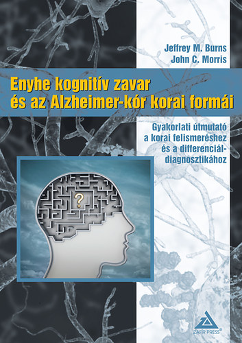 John; Burns, M. Jeffrey Morrison - Enyhe kognitv zavar s az Alzheimer-kr korai formi