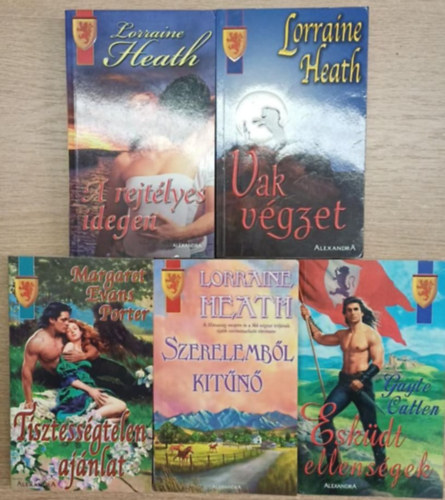 Margaret Evans Porter, Gayle Callen Lorraine Heath - 5 db romantikus ktet: A rejtlyes idegen - Vak vgzet - Tisztessgtelen ajnlat - Szerelembl kitn - Eskdt ellensgek