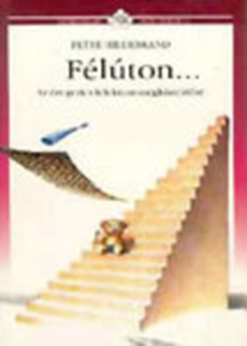 Peter Hildebrand - F�l�ton...- Az �reged�s l�lektani megk�zel�t�se (H�tk�znapi pszichol�gia)