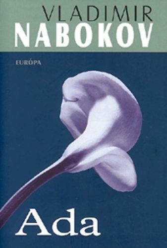 Vladimir Nabokov - Ada avagy Ardisi t�zek