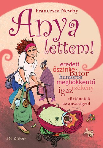 Newby, Francesca - Anya lettem!