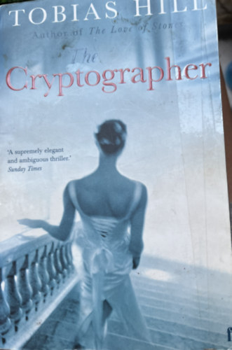 Tobias Hill - The Cryptographer