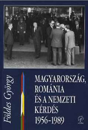 Fldes Gyrgy - Magyarorszg, Romnia s a nemzeti krds