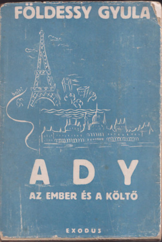F�ldessy Gyula - Ady- Az ember �s a k�lt� (I. kiad�s)
