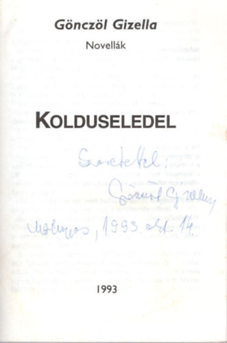 G�ncz�l Gizella - Kolduseledel - Novell�k -  dedik�lt
