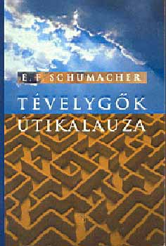 Ernst F. Schumacher - T�velyg�k �tikalauza
