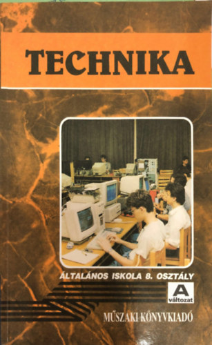 Dr. Vida József Csanálosi István - Technika (Általános iskola 8. osztály) A változat