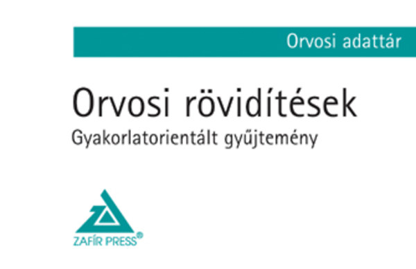 Orvosi r�vid�t�sek - Gyakorlatorient�lt gy�jtem�ny