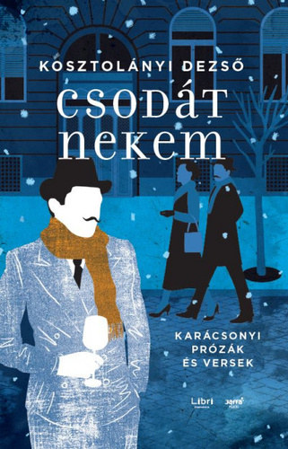 Kosztolnyi Dezs - Csodt nekem