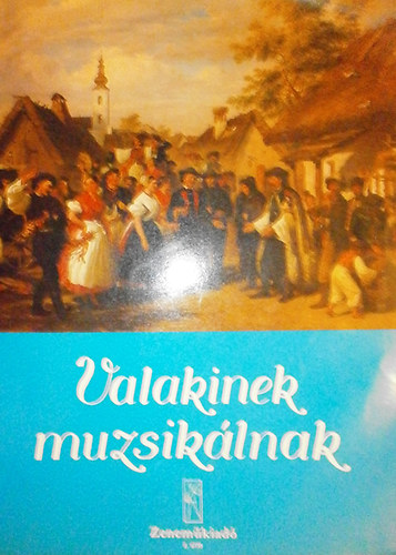 Halkovics- Solymosi- Várhelyi - Valakinek muzsikálnak