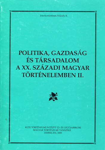 Politika, gazdasg s trsadalom a XX. szzadi magyar trtnelemben II.
