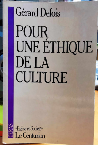 Gérard Defois - Pour une éthique de la culture (A kultúra etikájáért)(Eglise et Société)