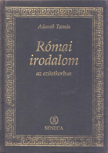 Adamik Tams - Rmai irodalom az ezstkorban