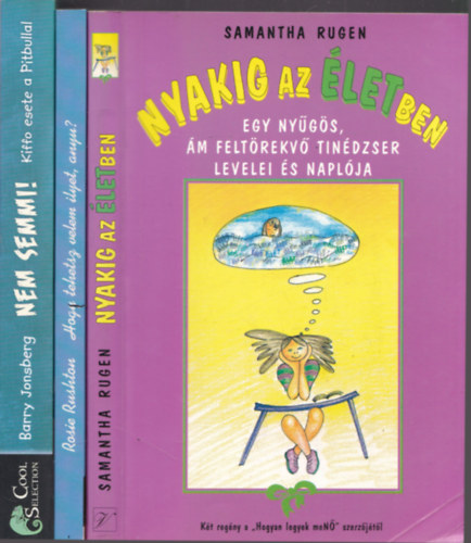 3 db knyv tiniknek: Nyakig az letben + Hogy tehetsz velem ilyet, anyu? + Nem Semmi! Kiffo esete a Pitbullal