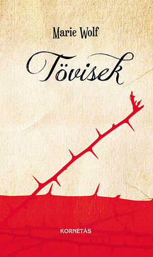 Marie Wolf - Tövisek