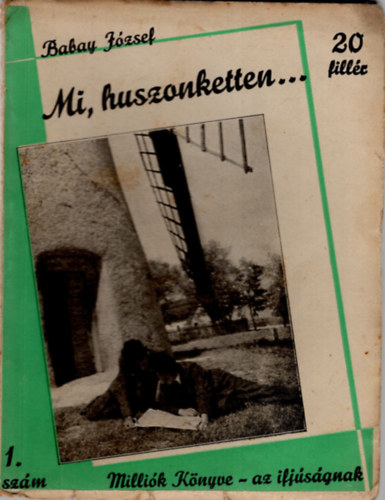 Babay József - Mi, huszonketten...Milliók Könyve 1. szám
