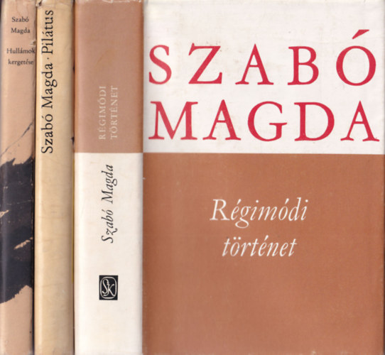 Magda Szab� - 3 db Szab� Magda: Hull�mok kerget�se, Pil�tus, R�gim�di t�rt�net