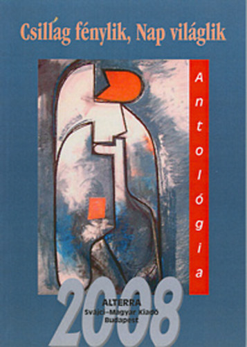 Bat�ri G�bor  (szerk.) - Csillag f�nylik, Nap vil�glik (Antol�gia)