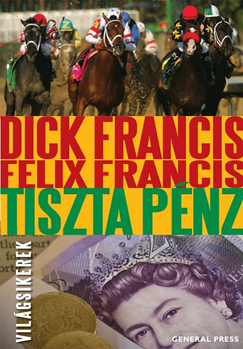 Felix Francis; Dick Francis - Tiszta pnz