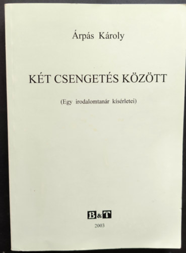 �rp�s K�roly - K�t csenget�s k�z�tt