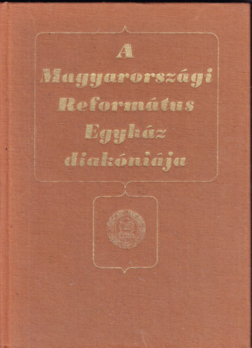 Dr. Bartha Tibor (szerk.) - A Magyarországi Református Egyház diakóniája
