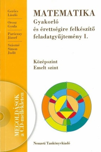 Gercs Lszl dr., Szszn Simon Judit, Orosz Gyula Parczay Jzsef - Matematika - Gyakorl s rettsgire felkszt feladatgyjtemny I. (Megoldsok) - Kzpszint, emeltszint NT 16125/1.