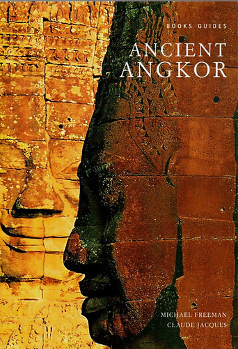 Claude Jacques Michael Freeman - Ancient Angkor