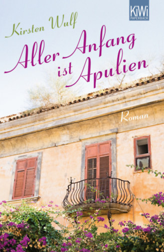 Kirsten Wulf - Aller Anfang ist Apulien