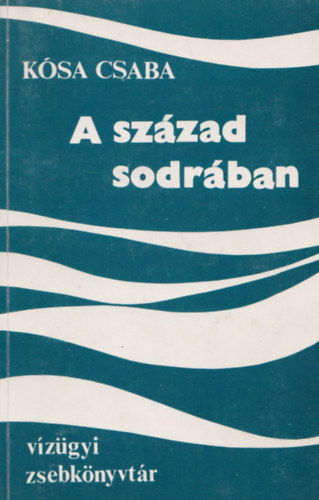 Ksa Csaba - A szzad sodrban