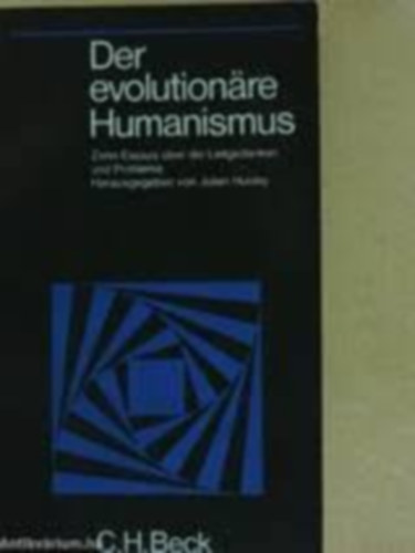 Julian Huxley - Der evolution�re Humanismus (Evol�ci�s humanizmus n�met nyelven)