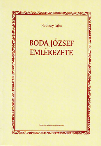 Hodossy Lajos - Boda J�zsef eml�kezete