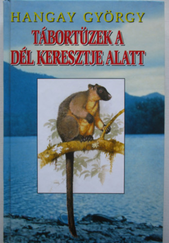 Hangay Gy�rgy - T�bort�zek a D�l Keresztje alatt