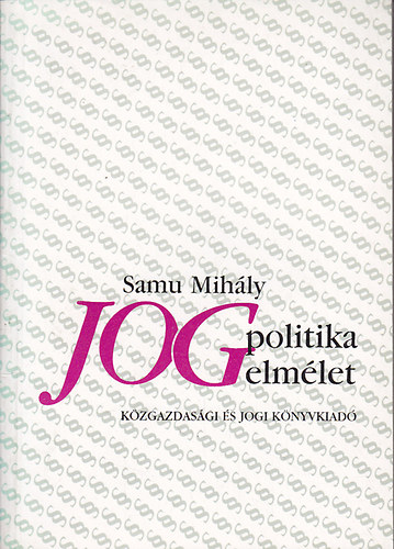 Samu Mihly - Jogpolitika-jogelmlet