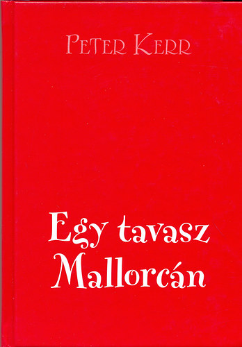 Peter Kerr - Egy tavasz Mallorcn