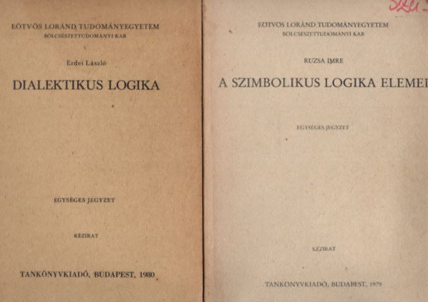 Erdei László, Jóború Magda, Mészáros István, Tóth Gábor,Vág Ottó Ruzsa Imre - 4 db pedagógia könyv: A szimbolikus logika elemei + Dialektikus logika + Neveléstörténet + Kód - kultúra - kommunikáció - Eötvös Loránd Tudományegyetem Bölcsészettudományi Kar Budapest, 1979