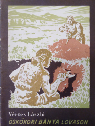 Vértes László - Őskori bánya Lovason
