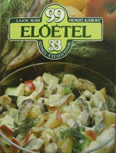 Lajos Mari-Hemz Kroly - 6 db szakcsknyv (99 eltel + 99 sajt- s tojstel + 99 salta + 99 gymlcss dessg + 99 egytltel + 99 krts s fzelk))