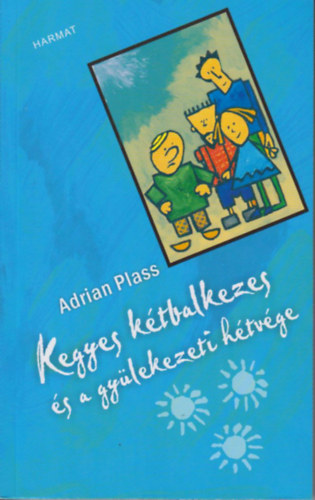 Adrian Plass - Kegyes ktbalkezes s a gylekezeti htvge