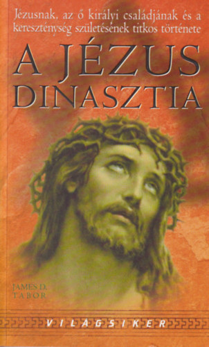 James D. Tabor - A Jzus-dinasztia