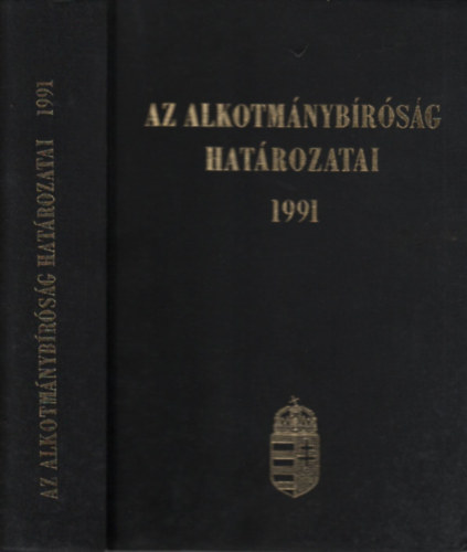 Dr. Holl Andrs  Dr. Slyom Lszl (szerk) - Az Alkotmnybrsg hatrozatai 1991.