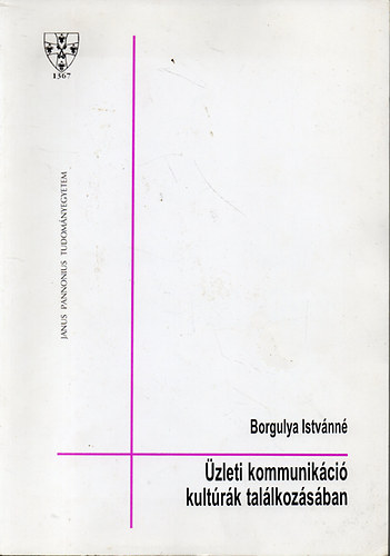 Borgulya Istv�nn� Vet� �gnes �gota - �zleti kommunik�ci� kult�r�k tal�lkoz�s�ban