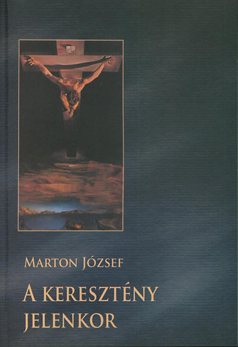 Dr. Marton J�zsef - A kereszt�ny jelenkor (1789-2005)