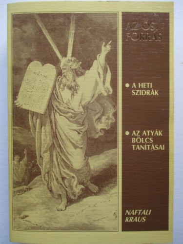 Naftali Kraus - Az �si forr�s (A heti szidr�k-Az aty�k b�lcs tan�t�sai)