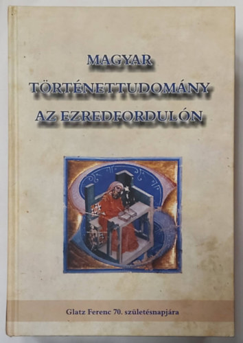 Gecs�nyi Lajos; Izs�k Lajos  (szerk.) - Magyar t�rt�nettudom�ny az ezredfordul�n