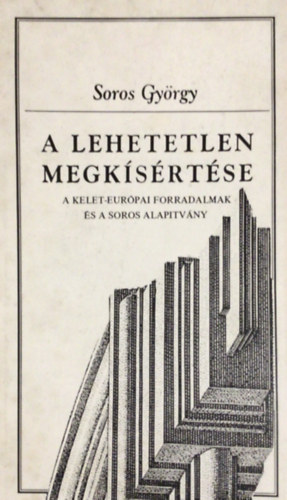 Soros Gy�rgy - A lehetetlen megk�s�rt�se