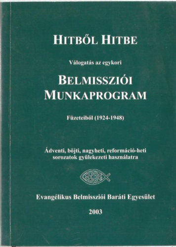 Hitbl Hitbe - Vlogats az egykori - Belmisszii Munkaprogram Fzeteibl (1924-1948)