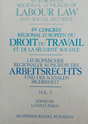 Lszl Nagy  (ed.) - Labour Law - Droit du Travail - Arbeitsrecht Vol. 2 (Munkajog - angol-francia-nmet nyelv)