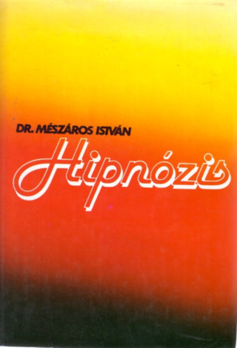 Dr. M�sz�ros Istv�n - Hipn�zis
